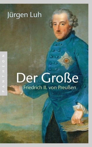 Der Große Friedrich II. von Preußen