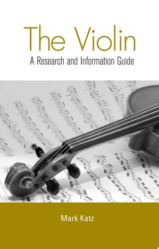 The Violin A Research and Information Guide
