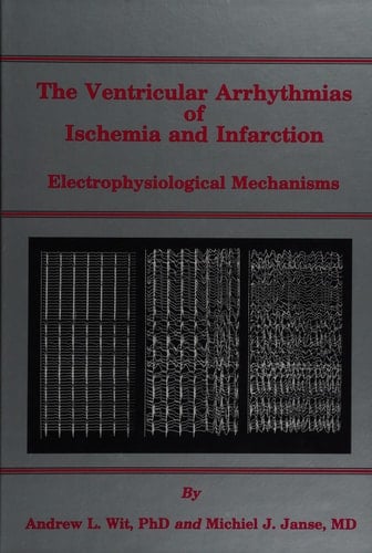 The Ventricular Arrhythmias of Ischemia and Infarction Electrophysiological Mechanisms