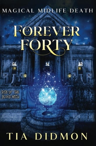Forever Forty Paranormal Women's Fiction (Rise of the Blood Witch)