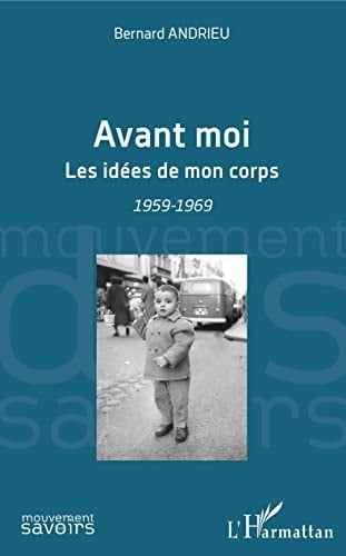 Avant moi Les idées de mon corps - 1959-1969