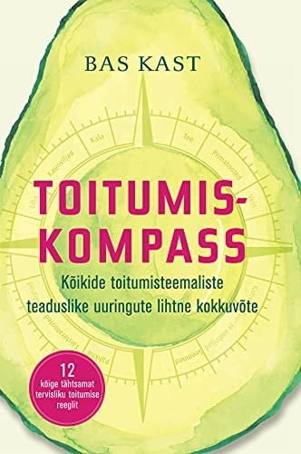 Toitumiskompass kõikide toitumisteemaliste teaduslike uuringute lihtne kokkuvõte