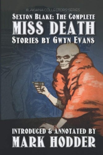 Sexton Blake THE COMPLETE MISS DEATH: Blakiana Collectors' Series