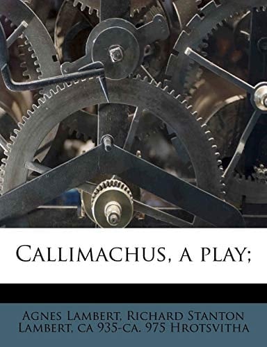 Callimachus, a play;