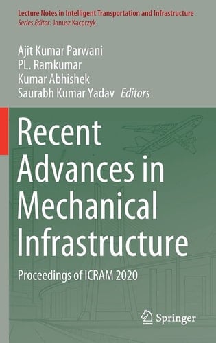 Recent Advances in Mechanical Infrastructure Proceedings of ICRAM 2020