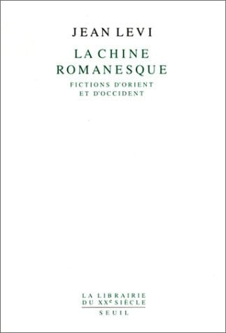 La Chine romanesque. Fictions d'Orient et d'Occident