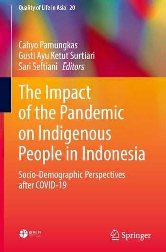The Impact of the Pandemic on Indigenous People in Indonesia Socio-Demographic Perspectives after COVID-19