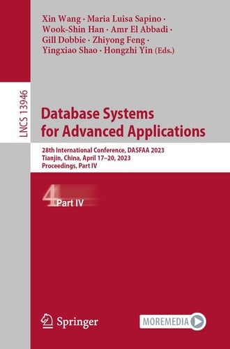 Database Systems for Advanced Applications 28th International Conference, DASFAA 2023, Tianjin, China, April 17–20, 2023, Proceedings, Part IV