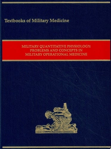 Military Quantitative Physiology: Problems and Concepts in Military Operational Medicine Problems and Concepts in Military Operational Medicine