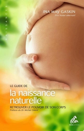 Le Guide de la naissance naturelle Retrouver le pouvoir de son corps