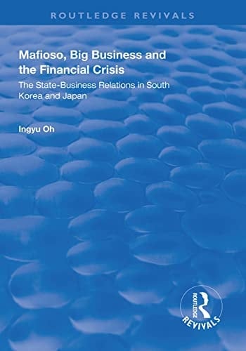Mafioso, Big Business and the Financial Crisis The State-Business Relations in South Korea and Japan