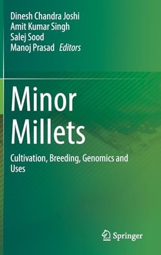 Minor Millets Cultivation, Breeding, Genomics and Uses