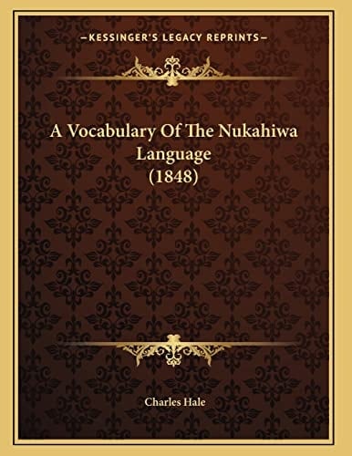 A Vocabulary Of The Nukahiwa Language (1848)