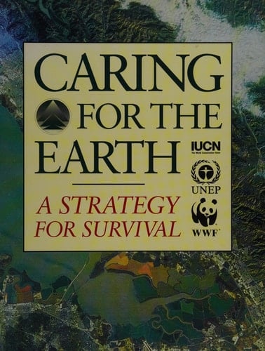 Caring for the Earth A Strategy for Sustainable Living