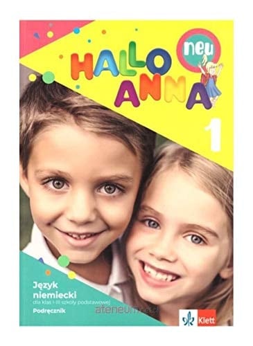 Hallo Anna Neu 1. Jezyk niemiecki dla klas 1-3 szkoly podstawowej. Podrecznik
