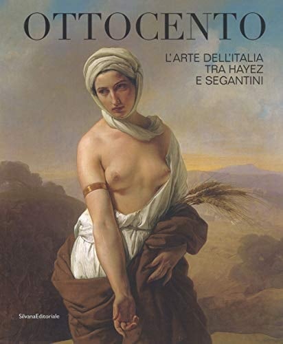 Ottocento l'arte dell'Italia tra Hayez e Segantini