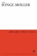 Philosophy Without Women The Birth of Sexism in Western Thought