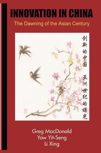 Innovation in China: The Dawning of the Asian Century