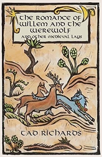 The Romance of Willem and the Werewolf and Other Medieval Lays Works Written, Commissioned, and Preserved by Women