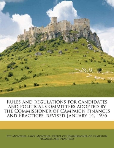 Rules and regulations for candidates and political committees adopted by the Commissioner of Campaign Finances and Practices, revised January 14, 1976