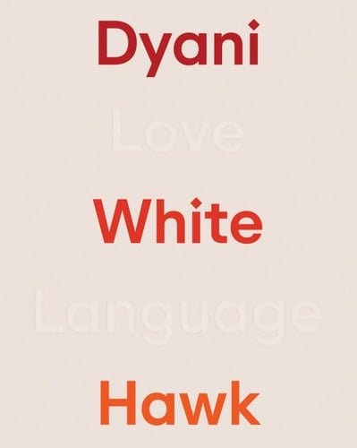 Dyani White Hawk: Love Language