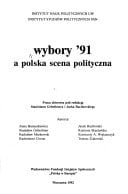 Wybory '91 a polska scena polityczna: praca zbiorowa