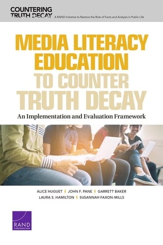Media Literacy Education to Counter Truth Decay An Implementation and Evaluation Framework