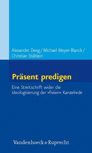 Präsent predigen eine Streitschrift wider die Ideologisierung der "freien" Kanzelrede