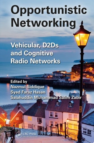 Opportunistic Networking Vehicular, D2D and Cognitive Radio Networks