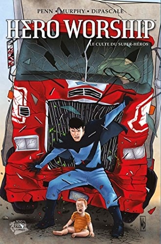Hero Worship T01 Le Culte Du Super-Heros