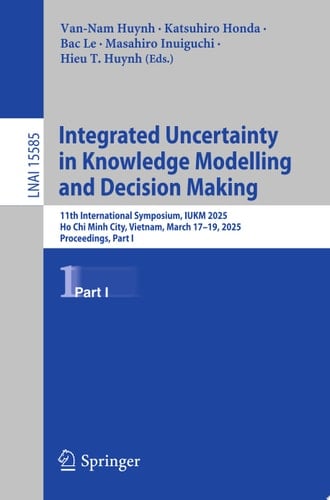 Integrated Uncertainty in Knowledge Modelling and Decision Making