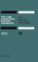 The Low Countries History Yearbook 1979 Acta Historiae Neerlandicae