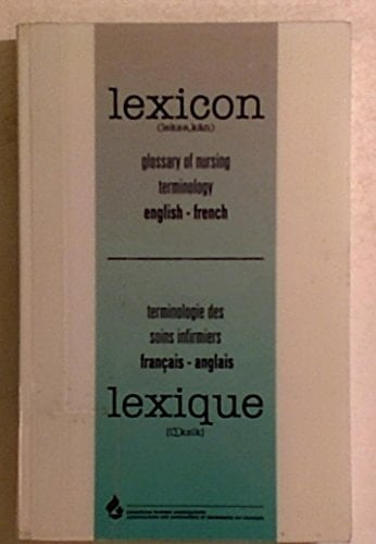 Lexicon Glossary of Nursing Terminology : English-French