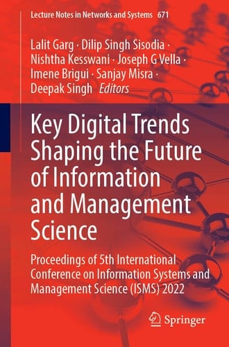 Key Digital Trends Shaping the Future of Information and Management Science Proceedings of 5th International Conference on Information Systems and Management Science (ISMS) 2022