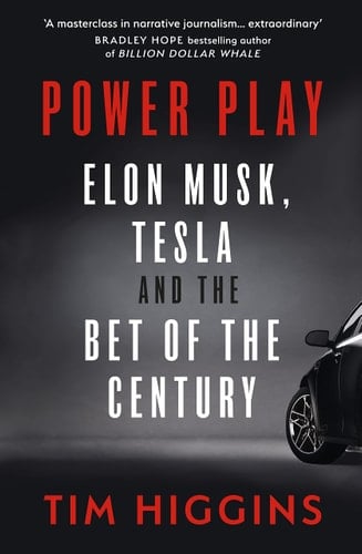 Power Play Elon Musk, Tesla, and the Bet of the Century