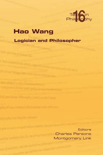 Hao Wang Logician and Philosopher
