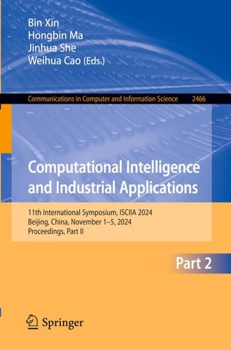 Computational Intelligence and Industrial Applications 11th International Symposium, ISCIIA 2024, Beijing, China, November 1–5, 2024, Proceedings, Part II