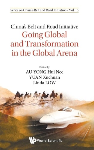 China's Belt and Road Initiative Going Global and Transformation in the Global Arena