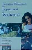 Education, Employment and Empowerment of Women