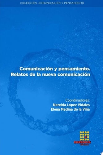 Comunicaci—n y pensamiento. Relatos de la nueva comunicaci—n