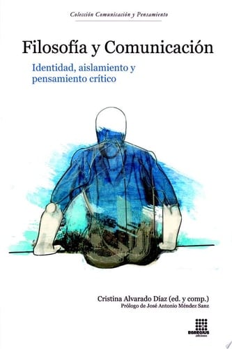 Filosof’a y Comunicaci—n Identidad, aislamiento y pensamiento cr’tico