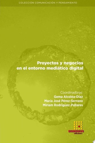 Proyectos y negocios en el entorno medi‡tico digital