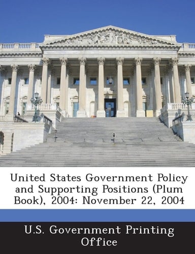 United States Government Policy and Supporting Positions 2004 November 22 2004
