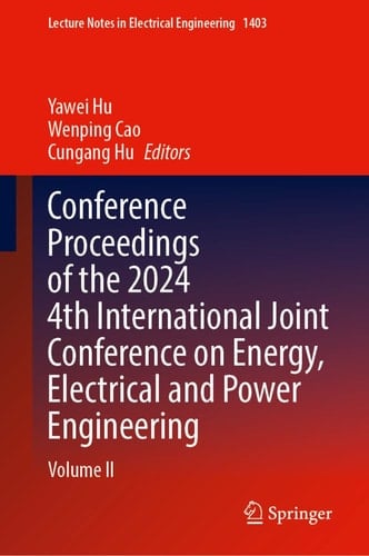 Conference Proceedings of the 2024 4th International Joint Conference on Energy, Electrical and Power Engineering Volume II