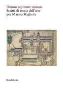 Domus sapienter staurata scritti di storia dell'arte per Marina Righetti