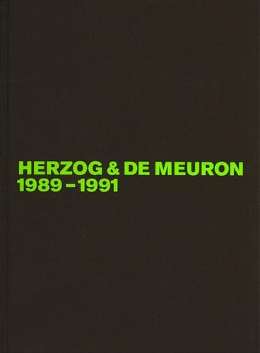 Herzog & de Meuron 1989-1991 Das Gesamtwerk, Band 2 / The Complete Works, Volume 2