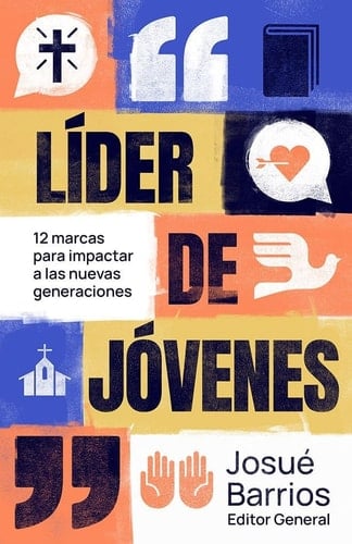 Líder de Jóvenes 12 Marcas Para Impactar a Las Nuevas Generaciones