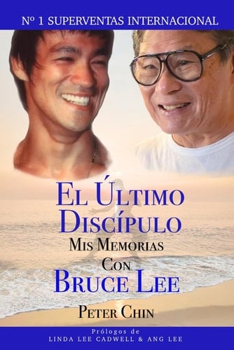 El Último Discípulo - Mis Memorias Con Bruce Lee