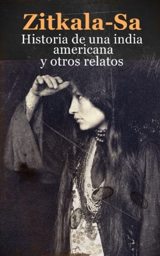 Historia de una India Americana y otros relatos (Spanish Edition)