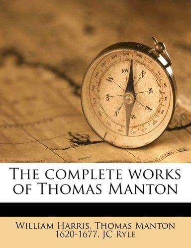 The complete works of Thomas Manton Volume v.16